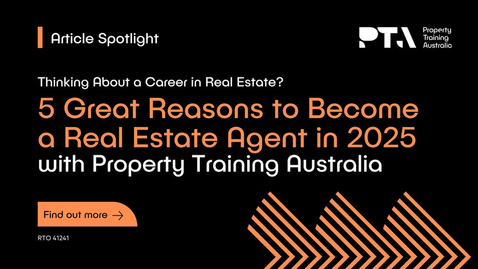 5 Great Reasons to Become a Real Estate Agent in 2025 with Property Training Australia